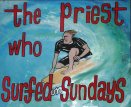 The Priest who Surfed on Sundays
